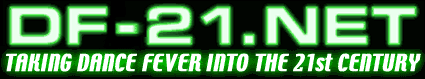 DF-21.NET: Taking Dance Fever into the 21st Century.